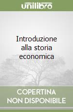 Introduzione alla storia economica libro