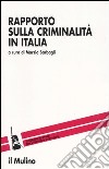 Rapporto sulla criminalità in Italia libro