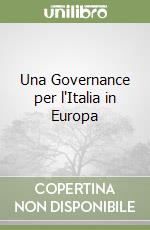 Una Governance per l'Italia in Europa libro