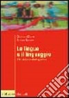 Le lingue e il linguaggio. Introduzione alla linguistica libro di Graffi Giorgio Scalise Sergio