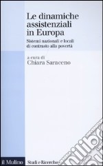 Le dinamiche assistenziali in Europa. Sistemi nazionali e locali di contrasto alla povertà libro