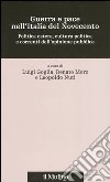 Guerra e pace nell'Italia del Novecento. Politica estera, cultura politica e correnti dell'opinione pubblica libro