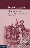 Ombre rosse. Il romanzo della Rivoluzione francese nell'Ottocento libro