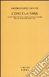 L'oro e la tiara. La costruzione dello spazio fiscale italiano della Santa Sede (1560-1620) libro