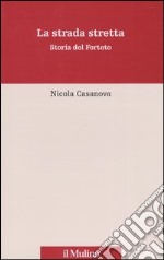 La strada stretta. Storia del Forteto