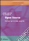 Open source. Strategie, organizzazione, prospettive libro