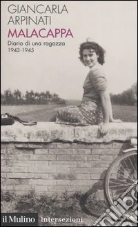 Malacappa. Diario di una ragazza 1943-1945 libro