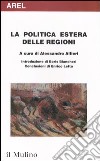 La politica estera delle regioni libro