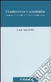 Frammento e anatomia. Rivoluzione scientifica e creazione letteraria libro