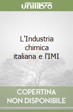 L'Industria chimica italiana e l'IMI libro