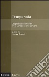 Tempo vola. L'esperienza del tempo nella società contemporanea libro