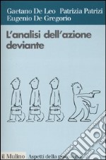 L'analisi dell'azione deviante. Contributi teorici e proposte di metodo libro