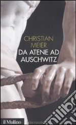 Da Atene ad Auschwitz libro