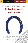 Il parlamento europeo libro di Bardi Luciano Ignazi Piero