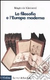 La filosofia e l'Europa moderna libro di De Giovanni Biagio