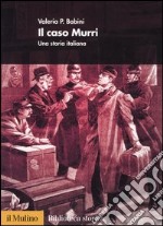 Il caso Murri. Una storia italiana