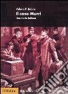 Il caso Murri. Una storia italiana libro di Babini Valeria P.