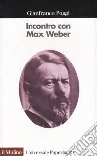 Incontro con Max Weber