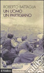 Un uomo, un partigiano libro