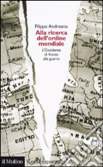 Alla ricerca dell'ordine mondiale. L'Occidente di fronte alla guerra