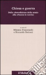 Chiesa e guerra. Dalla «benedizione delle armi» alla «Pacem in terris» libro