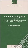 La malattia inglese. La melanconia nella tradizione filosofica e medica dell'Inghilterra moderna libro