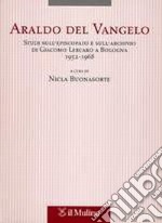 Araldo del Vangelo. Studi sull'episcopato e sull'archivio di Giacomo Lercaro a Bologna. 1952-1968 libro