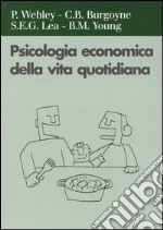 Psicologia economica della vita quotidiana libro