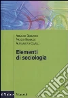Elementi di sociologia libro di Bagnasco Arnaldo Barbagli Marzio Cavalli Alessandro
