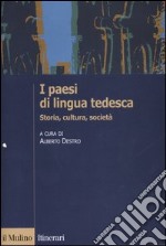 I paesi di lingua tedesca. Storia, cultura, società libro