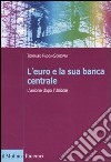 L'euro e la sua banca centrale. L'unione dopo l'Unione libro di Padoa Schioppa Tommaso