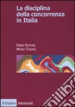 La disciplina della concorrenza in Italia libro usato