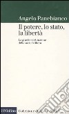 Il potere, lo stato, la libertà. La gracile costituzione della società libera libro