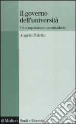 Il governo dell'università. Tra competizione e accountability libro