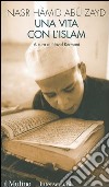 Una vita con l'Islam libro