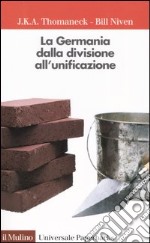 La Germania dalla divisione all'unificazione libro