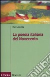 La poesia italiana del Novecento libro