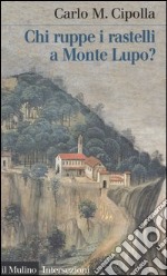 Chi ruppe i rastelli a Monte Lupo? libro