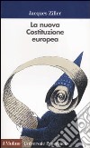 La nuova Costituzione europea libro di Ziller Jacques