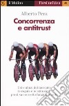 Concorrenza e antitrust libro di Pera Alberto