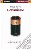 L'ottimismo libro di Anolli Luigi