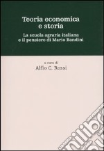 Teoria economica e storia. La scuola agraria italiana e il pensiero di Mario Bandini