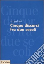 Cinque discorsi tra due secoli libro