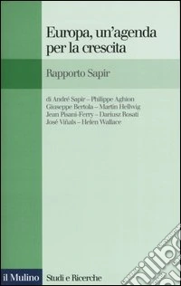 Europa, un'agenda per la crescita. Rapporto Sapir libro