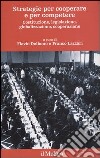 Strategie per cooperare e per competere. Costituzione, legislazione, globalizzazione, cooperazione libro di Delbono F. (cur.) Lazzari F. (cur.)