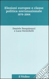Elezioni europee e classe politica sovranazionale 1979-2004 libro