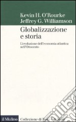 Globalizzazione e storia. L'evoluzione dell'economia atlantica nell'Ottocento