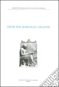 Studi per Marcello Gigante libro