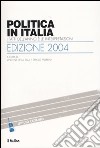 Politica in Italia. I fatti dell'anno e le interpretazioni (2004) libro