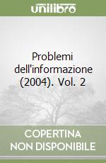 Problemi dell'informazione (2004). Vol. 2 libro